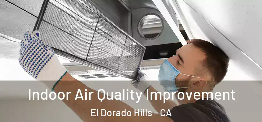  Indoor Air Quality Improvement El Dorado Hills - CA