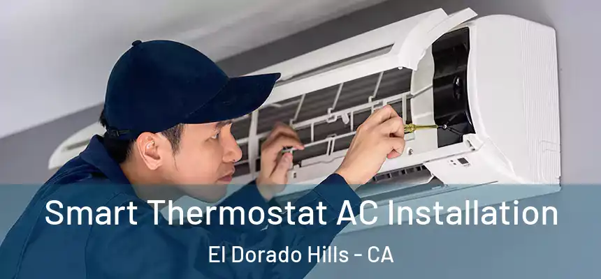  Smart Thermostat AC Installation El Dorado Hills - CA